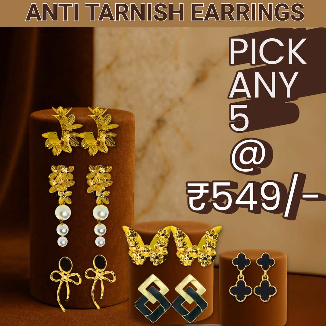 Anti Tarnish Earrings - Pick any 5 at ₹549/-